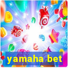 yamaha bet